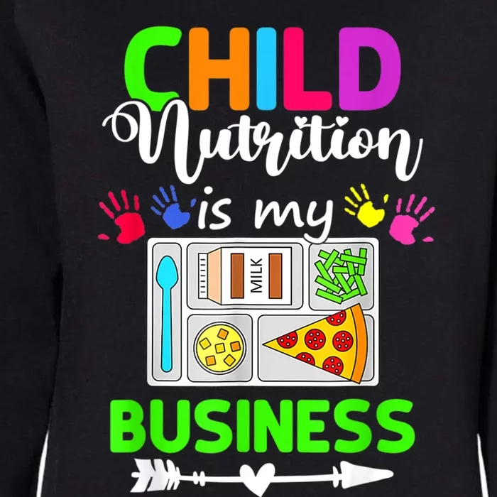 Child Nutrition Is My Business Cafeteria Worker Lunch Lady Womens California Wash Sweatshirt