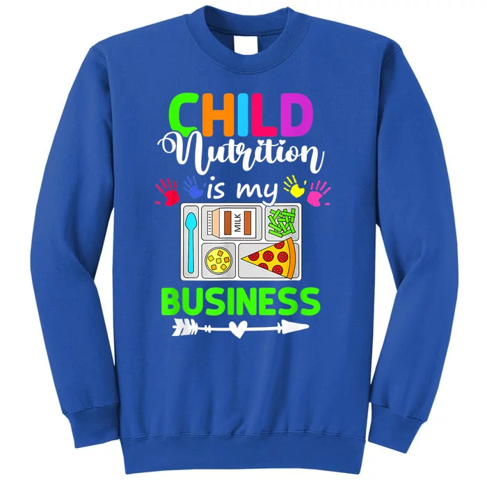 Child Nutrition Is My Business Cafeteria Worker Lunch Lady Tall Sweatshirt