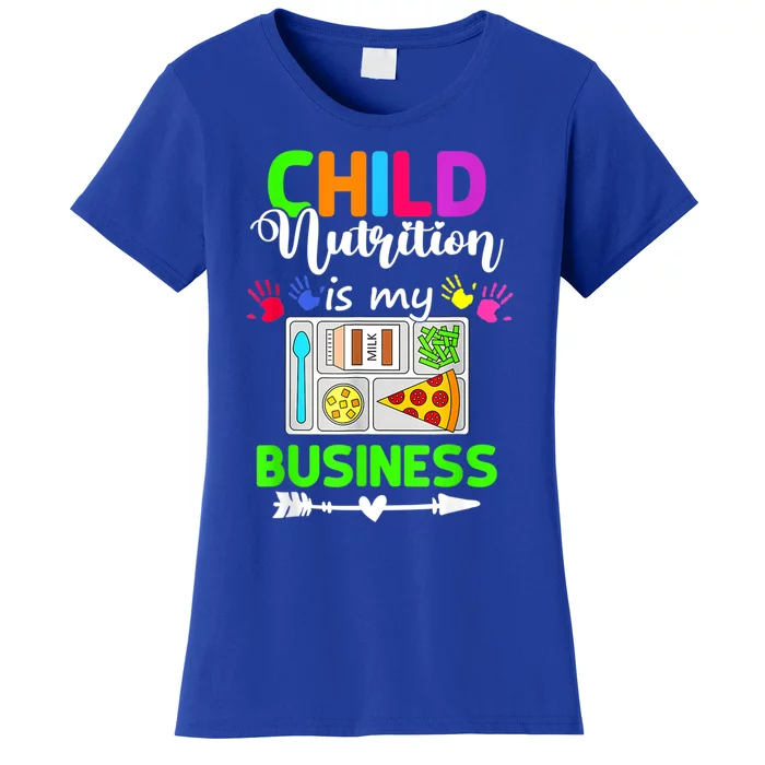 Child Nutrition Is My Business Cafeteria Worker Lunch Lady Women's T-Shirt