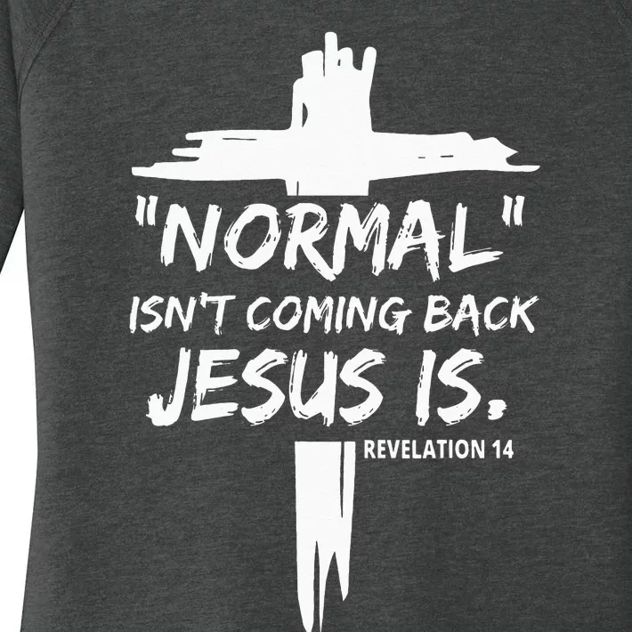 Christian Normal Isnt Coming Back Jesus Is For Men Womens Women's Perfect Tri Tunic Long Sleeve Shirt