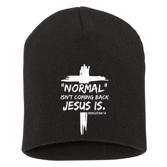 Christian Normal Isnt Coming Back Jesus Is For Men Womens Short Acrylic Beanie