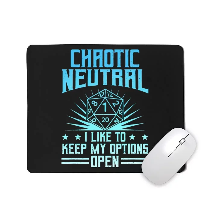 Chaotic Neutral I Like To Keep My Options Open D20 Tabletop Mousepad