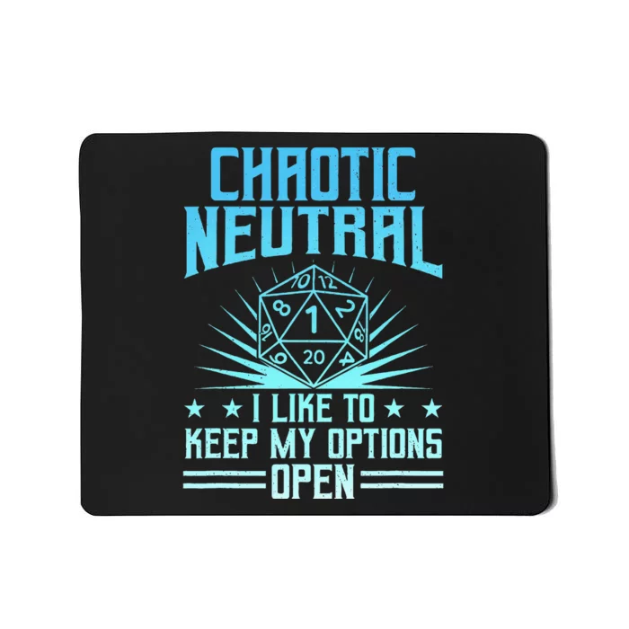 Chaotic Neutral I Like To Keep My Options Open D20 Tabletop Mousepad