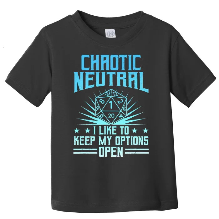 Chaotic Neutral I Like To Keep My Options Open D20 Tabletop Toddler T-Shirt