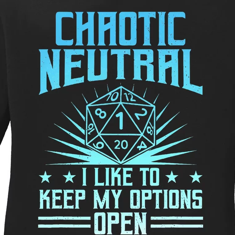 Chaotic Neutral I Like To Keep My Options Open D20 Tabletop Ladies Long Sleeve Shirt