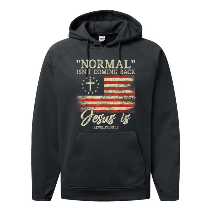 Christian Normal Isnt Coming Back Jesus Is Gift Performance Fleece Hoodie