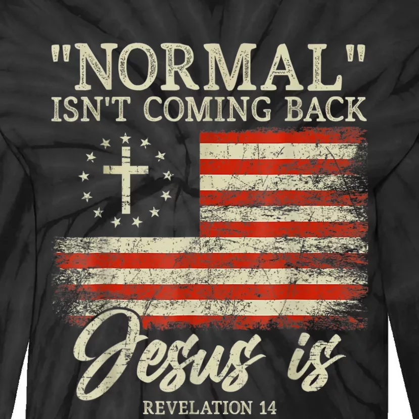 Christian Normal Isnt Coming Back Jesus Is Gift Tie-Dye Long Sleeve Shirt