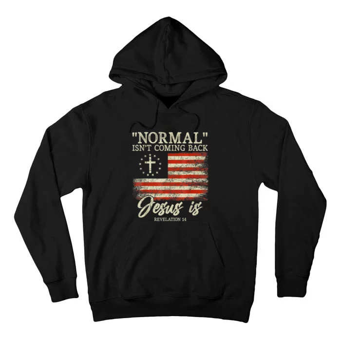 Christian Normal Isnt Coming Back Jesus Is Gift Tall Hoodie