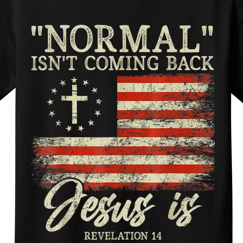 Christian Normal Isnt Coming Back Jesus Is Gift Kids T-Shirt