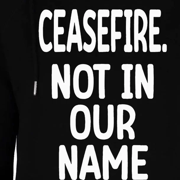 Ceasefire Not In Our Name Ceasefire Womens Funnel Neck Pullover Hood