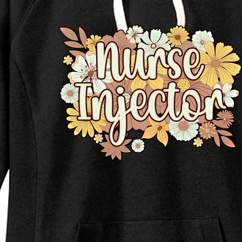 Cute Nurse Injector Flowers Aesthetic Nursing Meaningful Gift Women's Fleece Hoodie