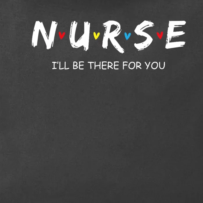 Cute Nurse I Will Be There For You Gift For Rn & Lpn Zip Tote Bag