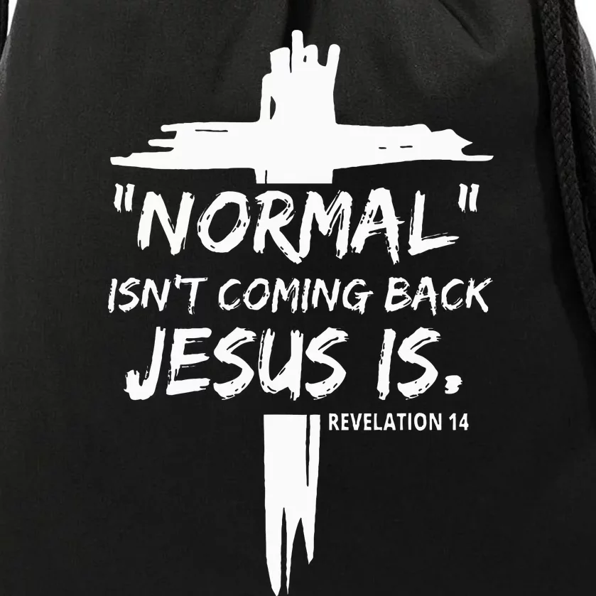 Christian Normal IsnT Coming Back Jesus Is Drawstring Bag