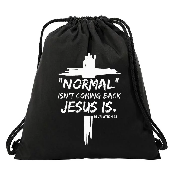 Christian Normal IsnT Coming Back Jesus Is Drawstring Bag