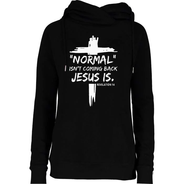 Christian Normal IsnT Coming Back Jesus Is Womens Funnel Neck Pullover Hood