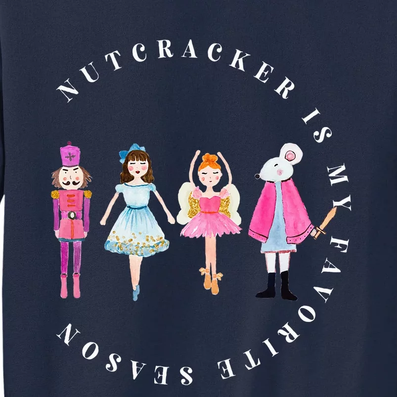 Christmas Nutcracker Is My Favorite Season Matching Family Tall Sweatshirt