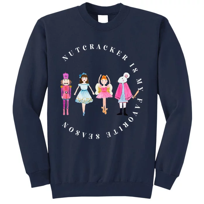 Christmas Nutcracker Is My Favorite Season Matching Family Tall Sweatshirt