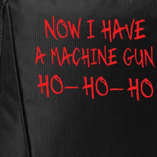 Christmas Now I Have A Machine Gun Ho Ho Ho City Backpack