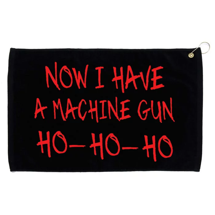 Christmas Now I Have A Machine Gun Ho Ho Ho Grommeted Golf Towel