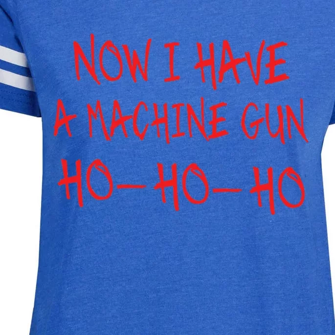 Christmas Now I Have A Machine Gun Ho Ho Ho Enza Ladies Jersey Football T-Shirt