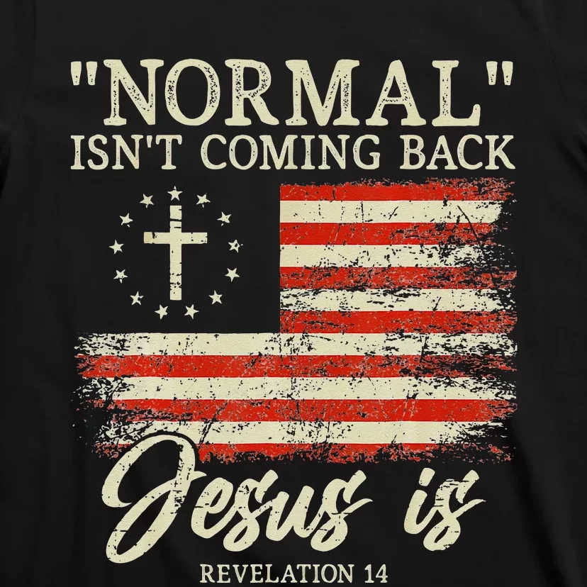 Christian Normal Isnt Coming Back Jesus Is Gift T-Shirt