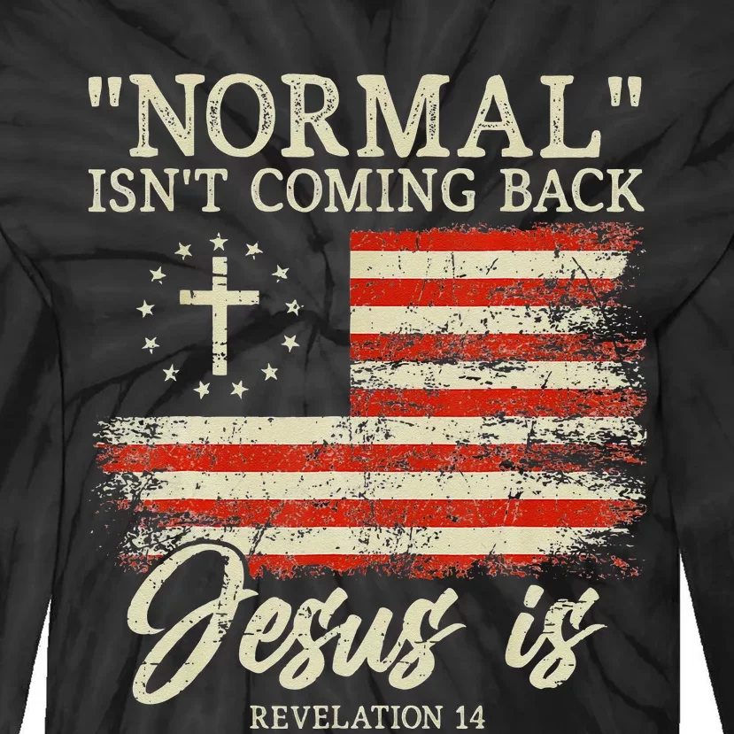 Christian Normal Isnt Coming Back Jesus Is Gift Tie-Dye Long Sleeve Shirt