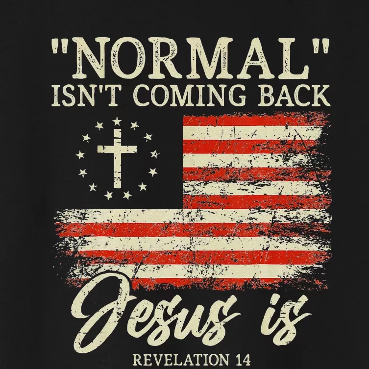 Christian Normal Isnt Coming Back Jesus Is Gift Women's Crop Top Tee