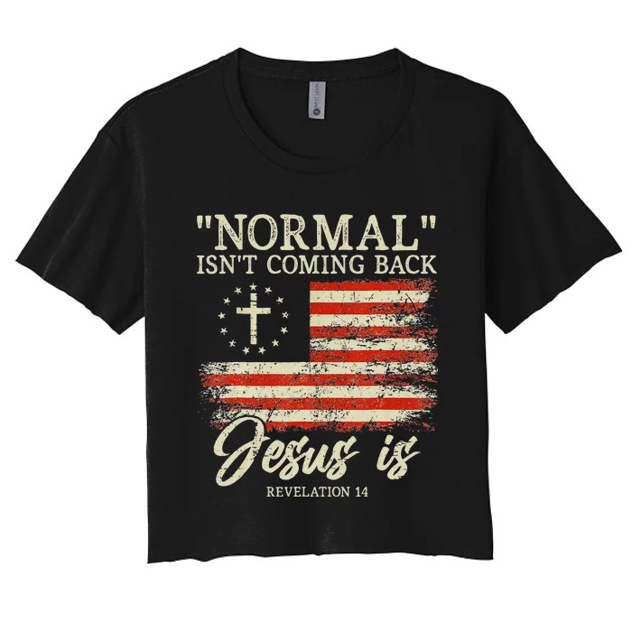 Christian Normal Isnt Coming Back Jesus Is Gift Women's Crop Top Tee