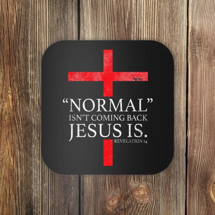 Christian Normal Isnt Coming Back Jesus Is Gift Coaster