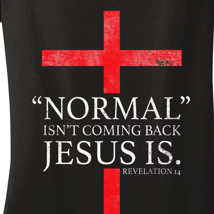 Christian Normal Isnt Coming Back Jesus Is Gift Women's V-Neck T-Shirt