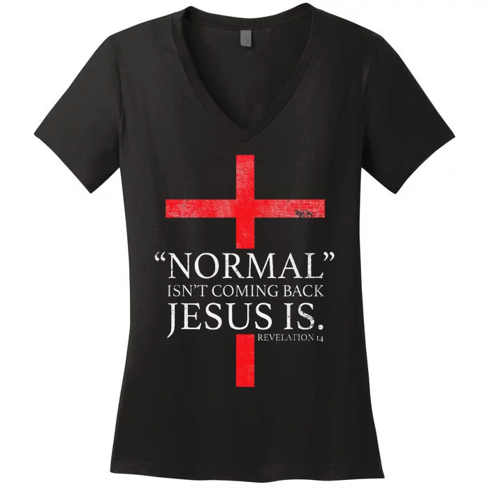 Christian Normal Isnt Coming Back Jesus Is Gift Women's V-Neck T-Shirt