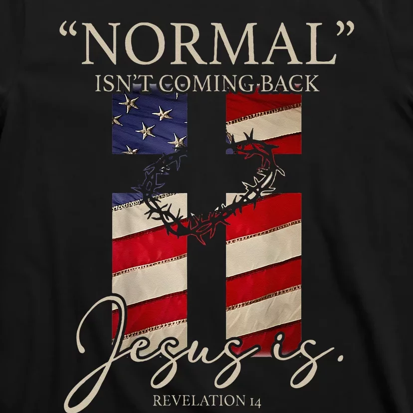 Christian Normal Isnt Coming Back Jesus Is Gift T-Shirt