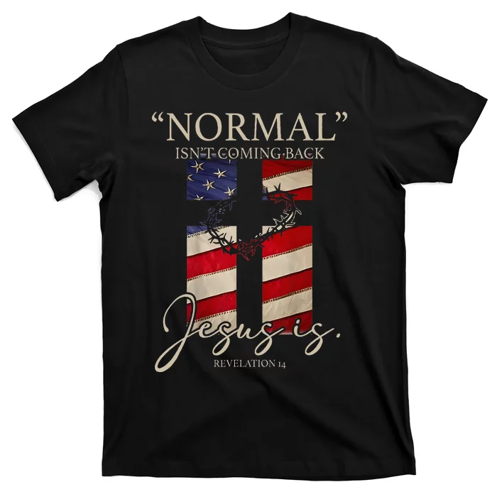 Christian Normal Isnt Coming Back Jesus Is Gift T-Shirt