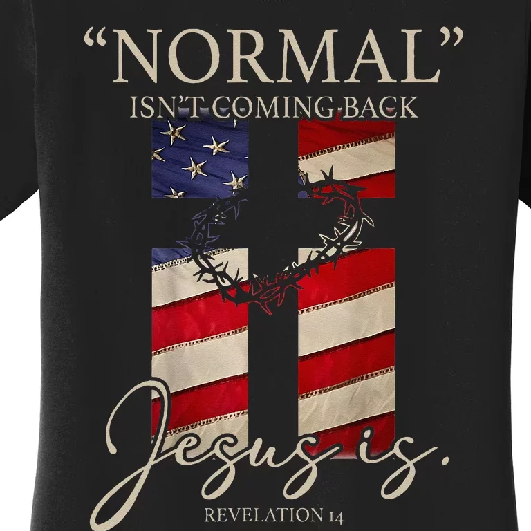 Christian Normal Isnt Coming Back Jesus Is Gift Women's T-Shirt