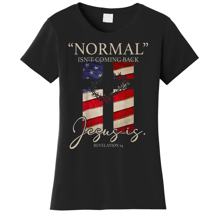 Christian Normal Isnt Coming Back Jesus Is Gift Women's T-Shirt