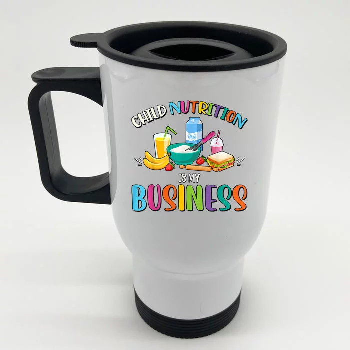 Child Nutrition Is My Business Cafeteria Worker Lunch Lady Front & Back Stainless Steel Travel Mug