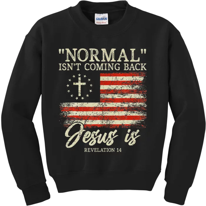 Christian Normal IsnT Coming Back Jesus Is Gift Kids Sweatshirt