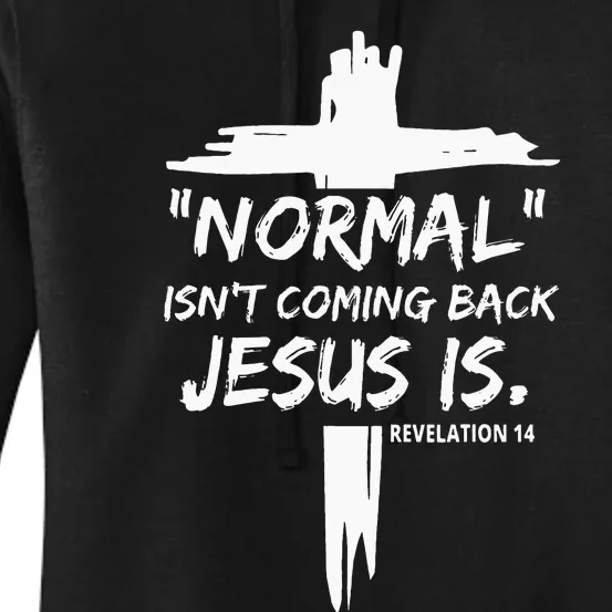 Christian Normal Isnt Coming Back Jesus Is For Men Womens Women's Pullover Hoodie