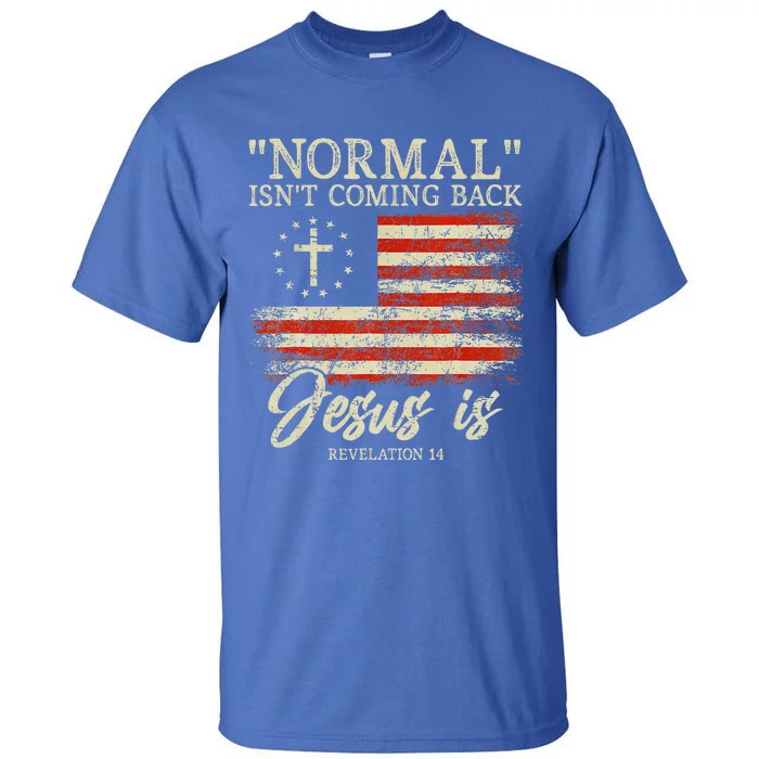 Christian Normal Isnt Coming Back Jesus Is Gift Tall T-Shirt