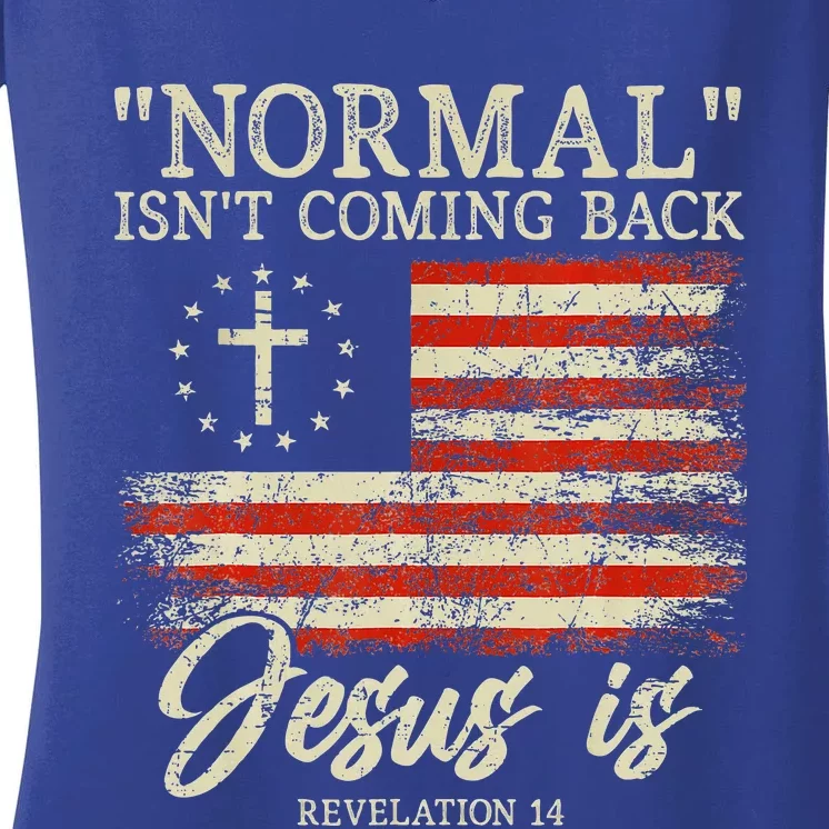 Christian Normal Isnt Coming Back Jesus Is Gift Women's V-Neck T-Shirt