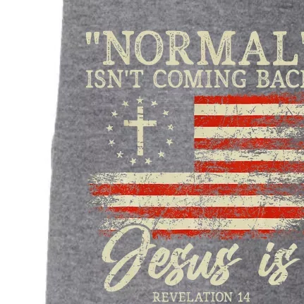 Christian Normal Isnt Coming Back Jesus Is Gift Doggie 3-End Fleece Hoodie