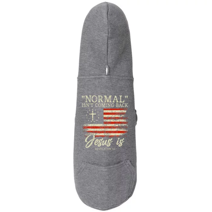 Christian Normal Isnt Coming Back Jesus Is Gift Doggie 3-End Fleece Hoodie