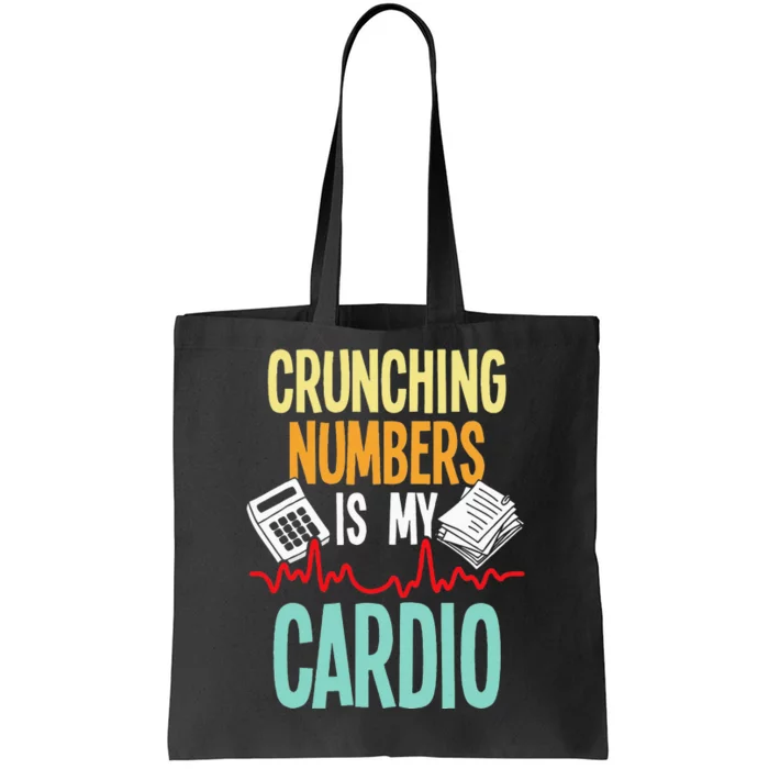 Crunching Numbers Is My Cardio Accountant Auditor Auditing Tote Bag