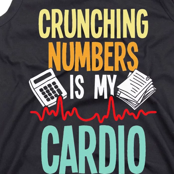 Crunching Numbers Is My Cardio Accountant Auditor Auditing Tank Top