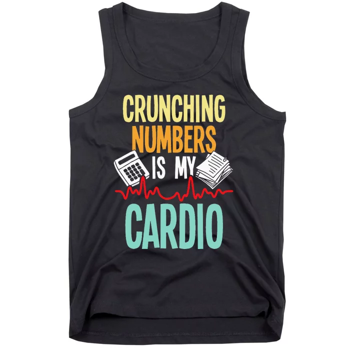 Crunching Numbers Is My Cardio Accountant Auditor Auditing Tank Top