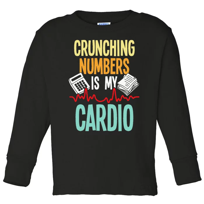 Crunching Numbers Is My Cardio Accountant Auditor Auditing Toddler Long Sleeve Shirt