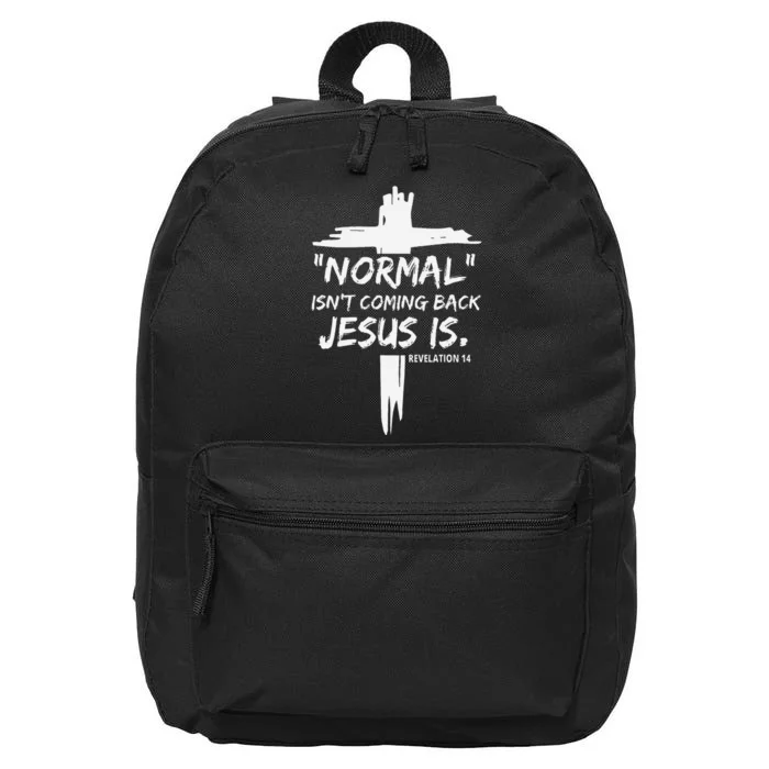 Christian Normal IsnT Coming Back Jesus Is 16 in Basic Backpack