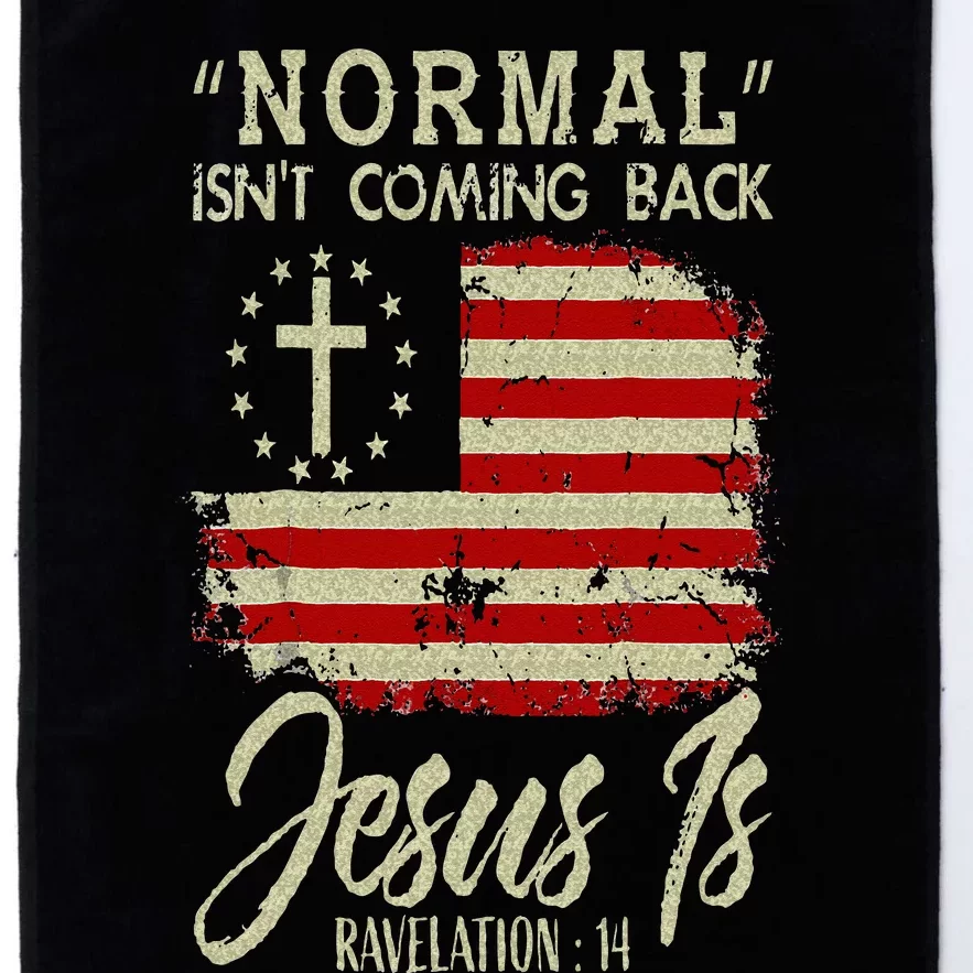 Christian Normal Isnt Coming Back Jesus Is Platinum Collection Golf Towel