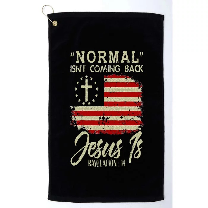 Christian Normal Isnt Coming Back Jesus Is Platinum Collection Golf Towel