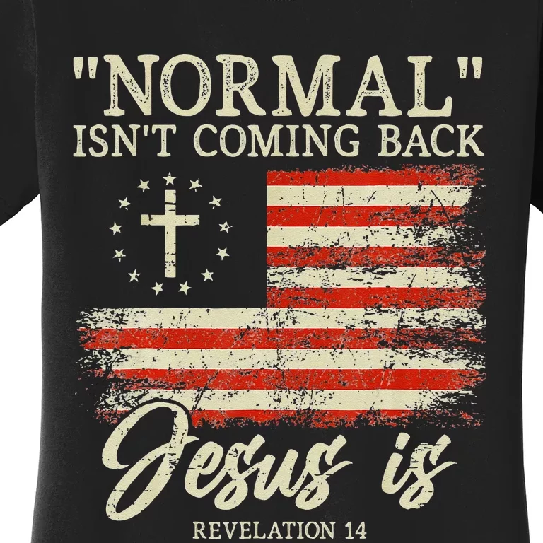 Christian Normal Isnt Coming Back Jesus Is Gift Women's T-Shirt